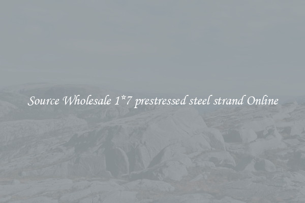 Source Wholesale 1*7 prestressed steel strand Online