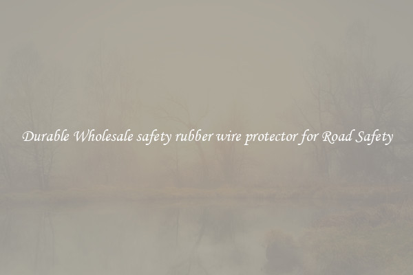Durable Wholesale safety rubber wire protector for Road Safety