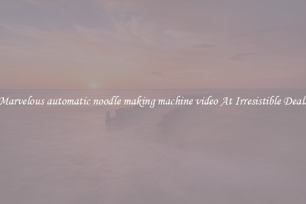 Marvelous automatic noodle making machine video At Irresistible Deals