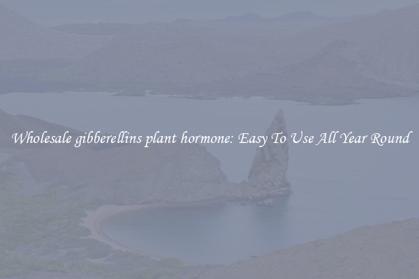 Wholesale gibberellins plant hormone: Easy To Use All Year Round
