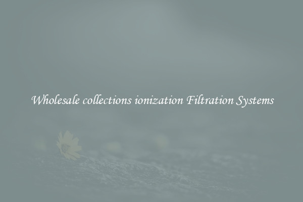 Wholesale collections ionization Filtration Systems