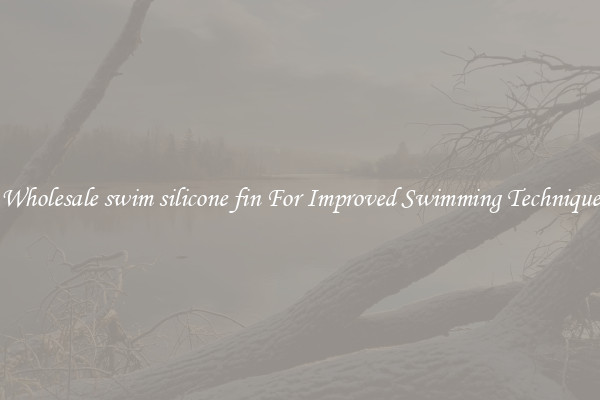 Wholesale swim silicone fin For Improved Swimming Technique