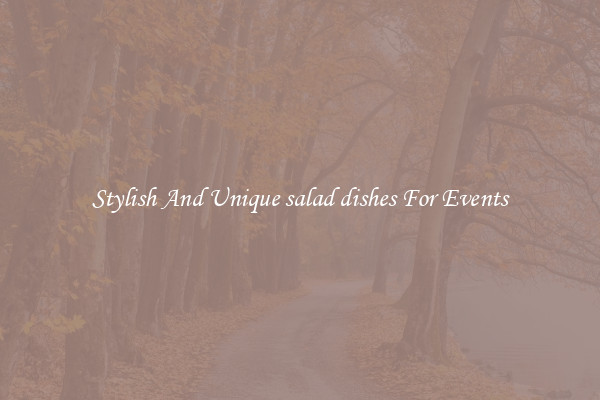Stylish And Unique salad dishes For Events
