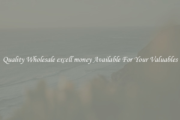 Quality Wholesale excell money Available For Your Valuables