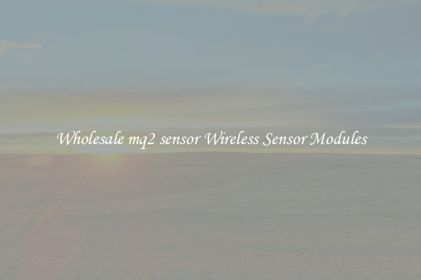Wholesale mq2 sensor Wireless Sensor Modules