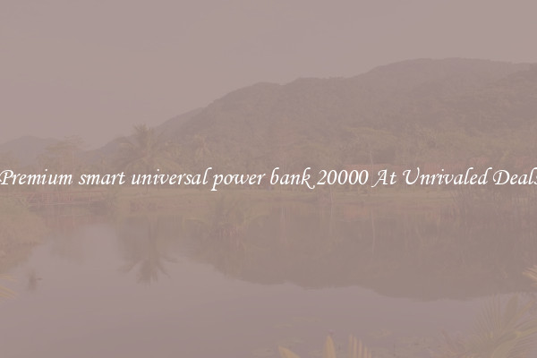 Premium smart universal power bank 20000 At Unrivaled Deals