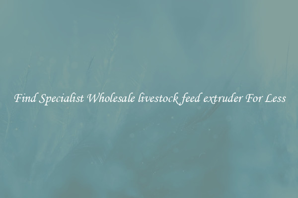  Find Specialist Wholesale livestock feed extruder For Less 