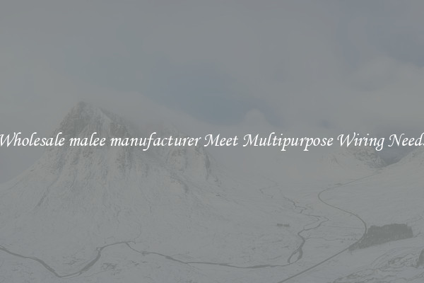 Wholesale malee manufacturer Meet Multipurpose Wiring Needs