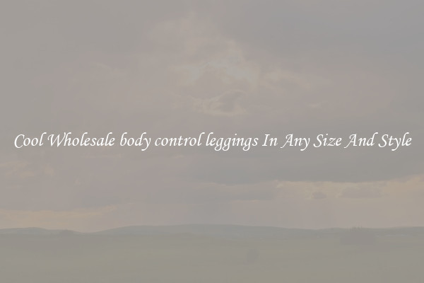 Cool Wholesale body control leggings In Any Size And Style
