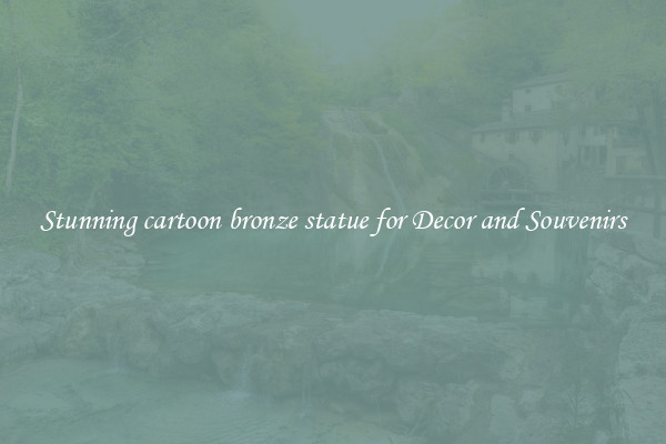 Stunning cartoon bronze statue for Decor and Souvenirs