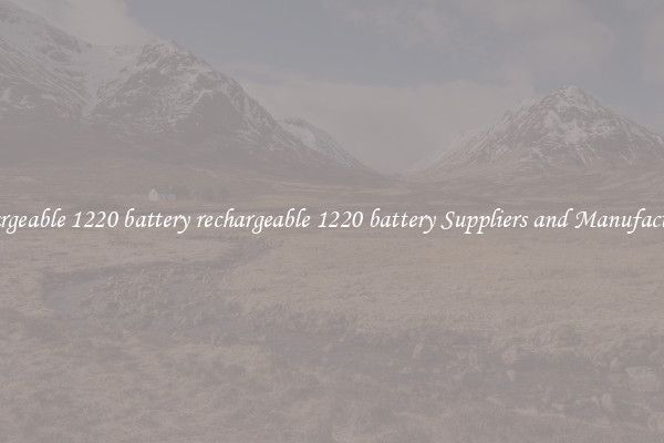 rechargeable 1220 battery rechargeable 1220 battery Suppliers and Manufacturers