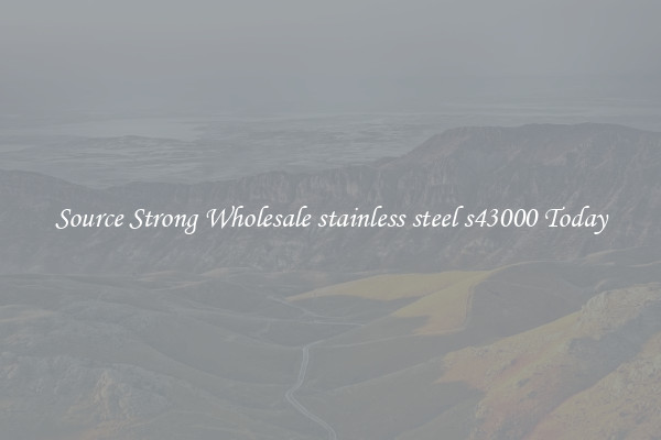 Source Strong Wholesale stainless steel s43000 Today