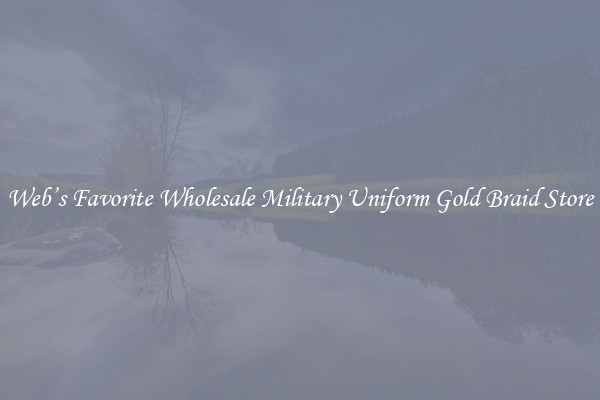 Web’s Favorite Wholesale Military Uniform Gold Braid Store