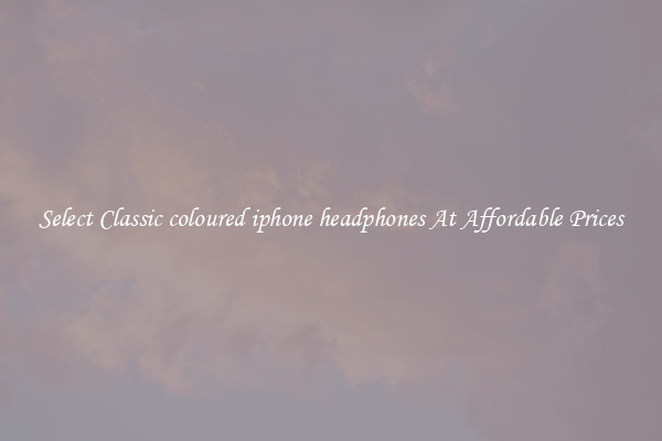 Select Classic coloured iphone headphones At Affordable Prices