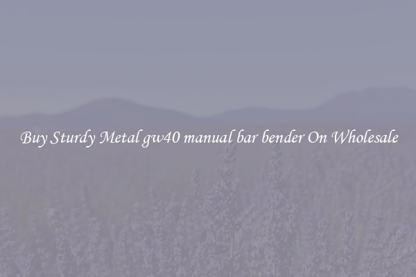Buy Sturdy Metal gw40 manual bar bender On Wholesale