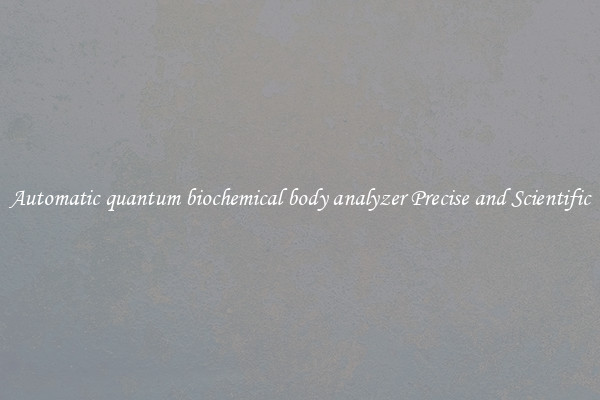 Automatic quantum biochemical body analyzer Precise and Scientific